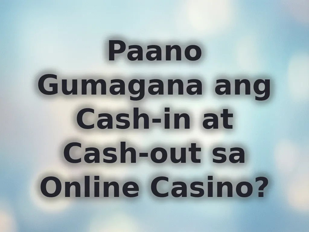 Cash-in at Cash-out process